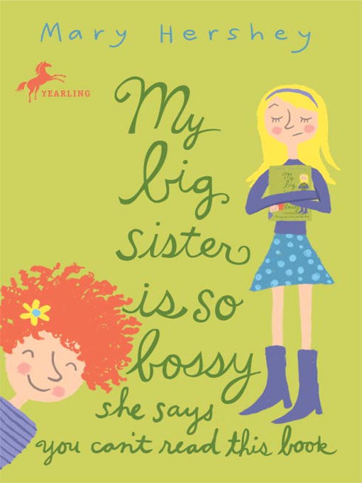 Title details for My Big Sister Is So Bossy She Says You Can't Read This Book by Mary Hershey - Available